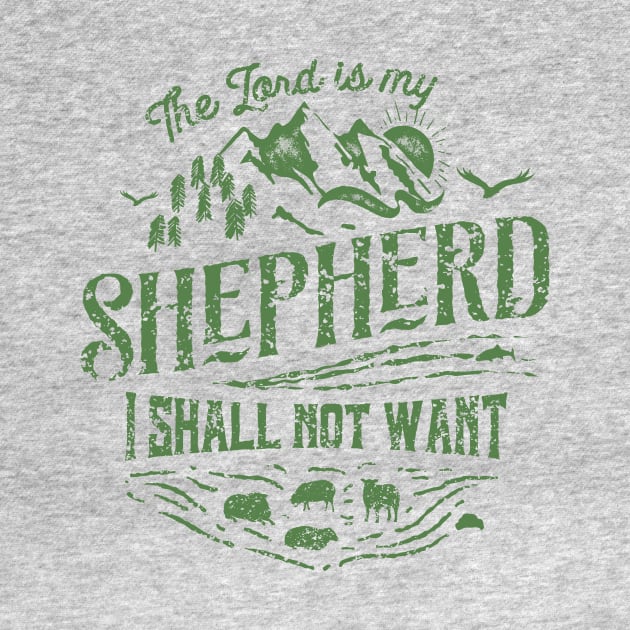 The Lord Is My Shepherd Psalms 23 Christian Tshirt by ShirtHappens